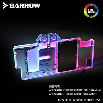 Barrow BS-ASS2080T-PA GPU Vandens Blokas ASUS ROG STRIX RTX2080Ti/2080 Visišką Grafika LRC2.0 vandens aušintuvas